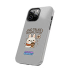 Capymo Family “No Talkie Before Coffee” Phone Case – Grumpy Bunny Morning Mood