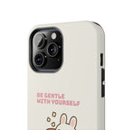 Capymo Family “Be Gentle With Yourself” Phone Case – Cozy Bunny Self-Care Quote Cover